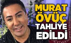 Murat Övüç tahliye edildi