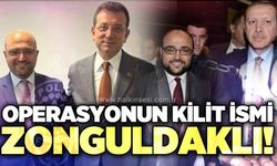 Operasyonun kilit ismi Zonguldaklı!