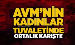 AVM’nin kadınlar tuvaletinde ortalık karıştı!