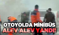 TEM Otoyolu'nda minibüs alevlere teslim oldu