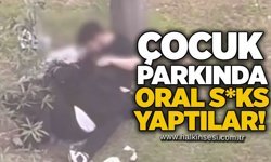 Çocuk parkında oral s*ks yaptılar!