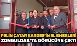 Pelin Çatar Kardeş’in el emekleri Zonguldak’ta görücüye çıktı