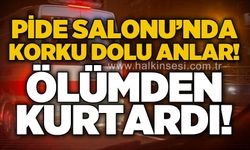 Pide salonunda korku dolu anlar: Ölümden kurtardı!