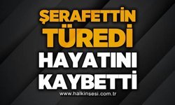 Şerafettin Türedi'den hayatını kaybetti