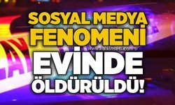 Sosyal medya fenomeni evinde öldürüldü!