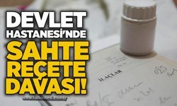Devlet Hastanesi'nde sahte reçete davası!