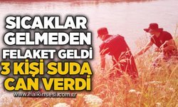 Sıcaklar gelmeden felaket geldi: 3 Kişi suda can verdi