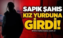 Sapık şahıs gizlice kız yurdunun çamaşırhanesine girdi!