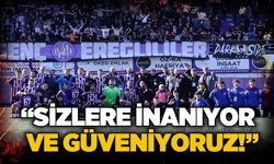 Halil Posbıyık: Sizlere inanıyor ve güveniyoruz!