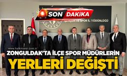 Zonguldak'ta İlçe Spor Müdürlerin yerleri değişti...