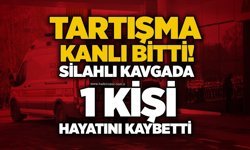 Tartışma kanlı bitti! Silahlı kavgada 1 kişi hayatını kaybetti