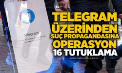 Telegram üzerinden suç propagandasına operasyon: 16 tutuklama