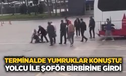 Terminalde yumruklar konuştu! Yolcu ile şoför birbirine girdi