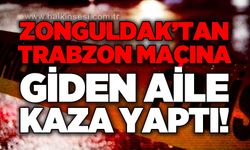 Trabzonspor maçına giden Zonguldaklı aile kaza yaptı: 3 yaralı