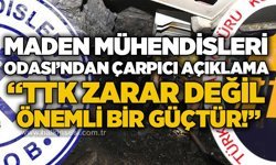 Maden Mühendisleri Odası’ndan çarpıcı açıklama: “TTK zarar değil, stratejik güçtür”