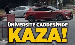 Üniversite Caddesi’nde kaza!