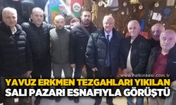 Yavuz Erkmen, Salı Pazarı esnafıyla buluştu: “Sorunun takipçisi olacağız”