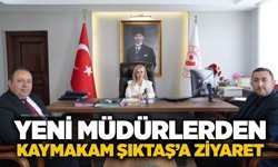 Yeni Müdürlerden Kaymakam Şıktaş’a ziyaret