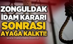 Zonguldak idam kararı sonrası ayağa kalktı: Eylem yapacaklar