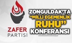 Zafer Partisi’nden Zonguldak’ta “Milli Egemenlik Ruhu” Konferansı