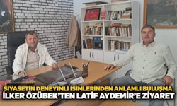 Siyasetin deneyimli isimlerinden anlamlı buluşma: İlker Özübek’ten Latif Aydemir’e ziyaret