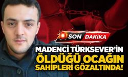 Madenci Türksever’in öldüğü ocağın sahipleri gözaltında!