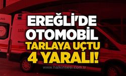 Ereğli'de otomobil tarlaya uçtu: 4 yaralı!