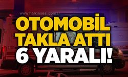 Otomobil takla attı: 6 yaralı!