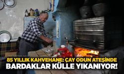85 yıllık kahvehane: Çay odun ateşinde, bardaklar külle yıkanıyor!