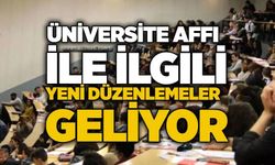 Üniversite affı ile ilgili yeni düzenlemeler geliyor