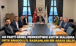 AK Parti Genel Merkezi'nde kritik buluşma: Orta Anadolu İl Başkanları bir araya geldi