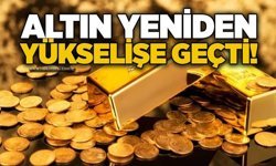 Altın yeniden yükselişe geçti!