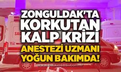 Zonguldak'ta korkutan kalp krizi: Anestezi uzmanı yoğun bakımda!
