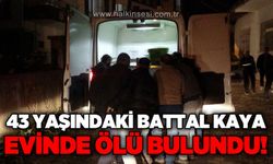 43 yaşındaki adam evinde ölü bulundu