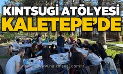 Kintsugi atölyesi Kaletepe'de!