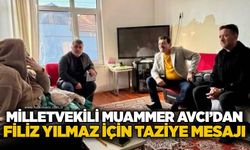 Milletvekili Muammer Avcı’dan Filiz Yılmaz için taziye mesajı