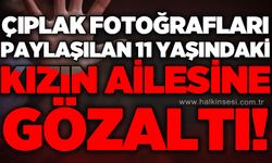 11 yaşındaki çocuğa ait müstehcen içerik iddiası: Anne gözaltında!