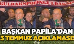Başkan Papila’dan 3 Temmuz açıklaması!