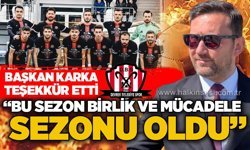 Başkan Emrah Karka teşekkür etti: Bu sezon birlik ve mücadele sezonu oldu