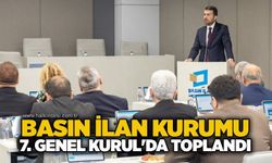 Basın İlan Kurumu 7. Genel Kurul'da toplandı
