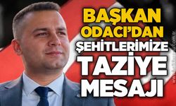 Selim Odacı’dan şehitlerimiz için taziye mesajı
