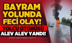 Bayram yolunda korku dolu anlar: Yolcu otobüsü alevlere teslim oldu!