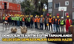 Denizcilikte kritik eğitim tamamlandı! Geleceğin gemiadamları sahaya hazır