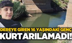 Dereye giren 16 yaşındaki genç kurtarılamadı!