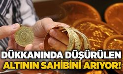 Dükkanında düşürülen altının sahibini arıyor!