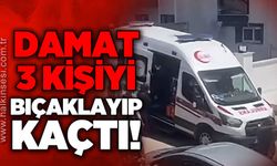 Damat 3 kişiyi bıçaklayıp kaçtı!