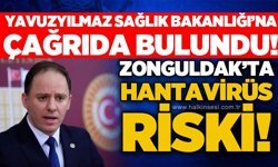 Deniz Yavuzyılmaz'dan Sağlık Bakanlığı'na çağrı: Zonguldak riskin merkezinde!