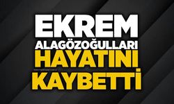 Ekrem Alagözoğulları hayatını kaybetti