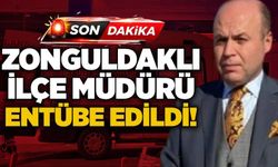 Zonguldaklı ilçe müdürü entübe edildi!