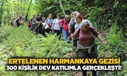 Ertelenen Harmankaya gezisi 300 kişilik dev katılımla gerçekleşti!